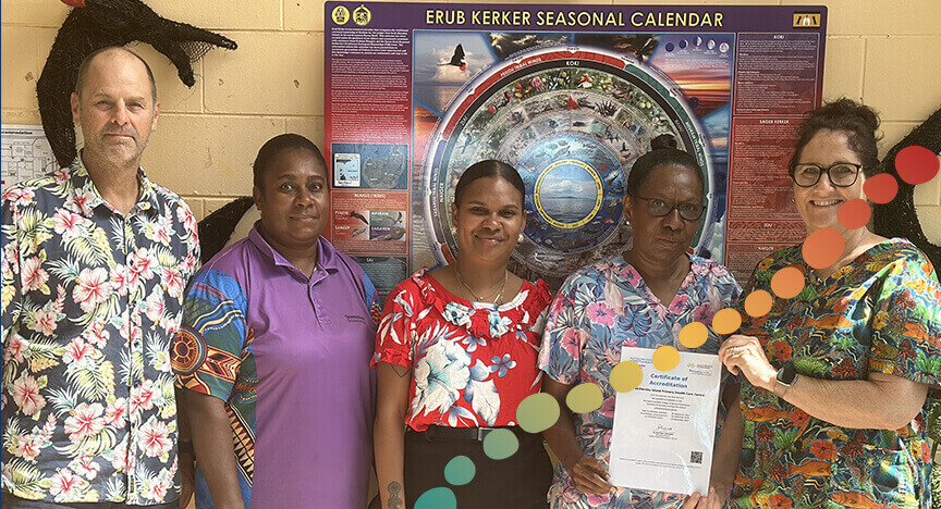 5 Darnley Island PHCC staff proudly receive accreditation. 